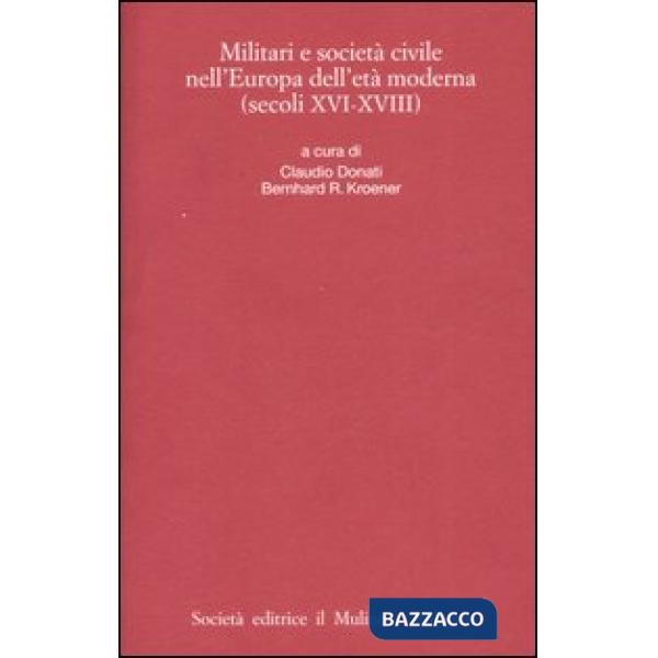 Militari e società civile nell'Europa dell'età moderna (secoli XVI-XVIII)