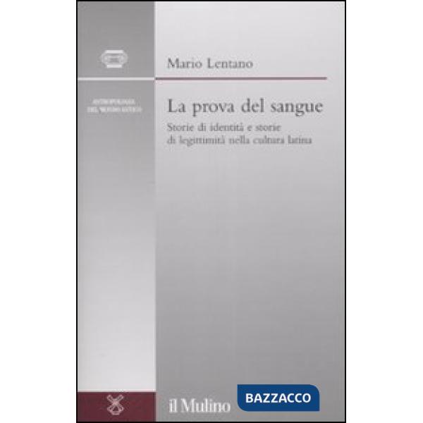 Prova del sangue. Storie di identità e storie di legittimità nella cultura latin