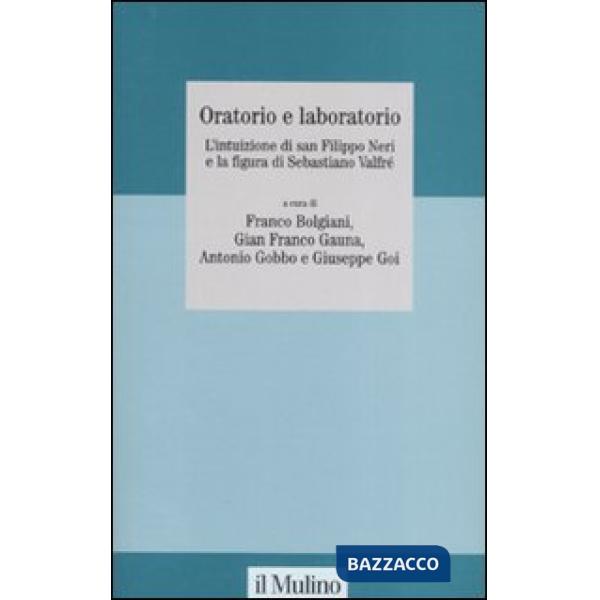 Oratorio e laboratorio. L'intuizione di san Filippo Neri e la figura di Sebastia