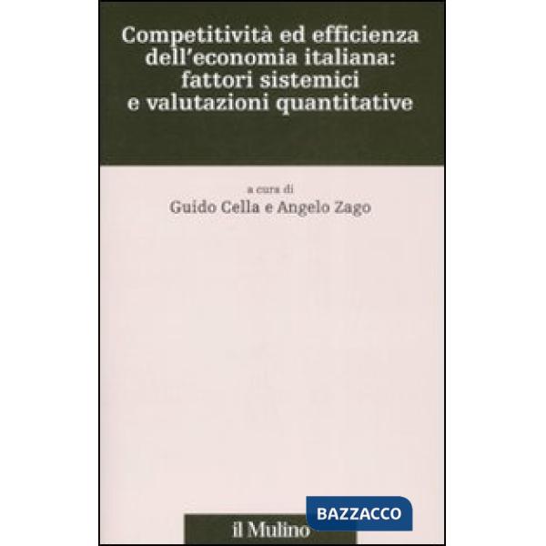 Competitività ed efficienza dell'economia italiana: fattori sistemici e valutazi