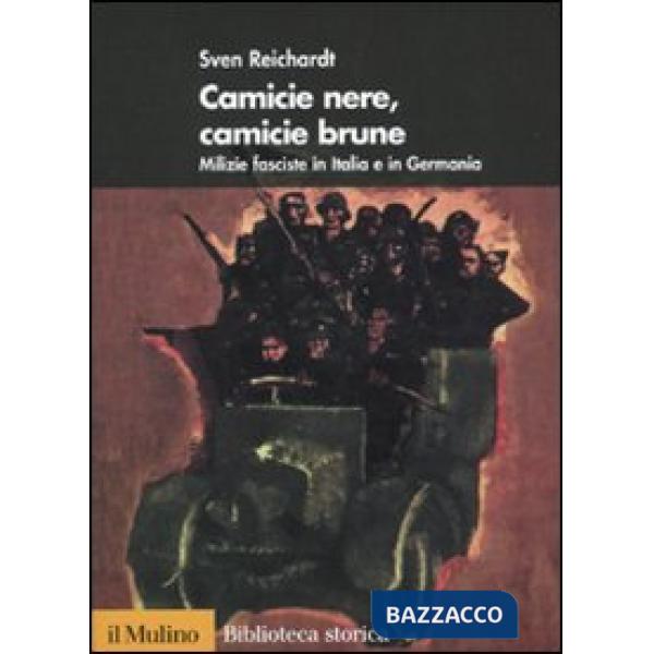 Camicie nere, camicie brune. Milizie fasciste in Italia e in Germania