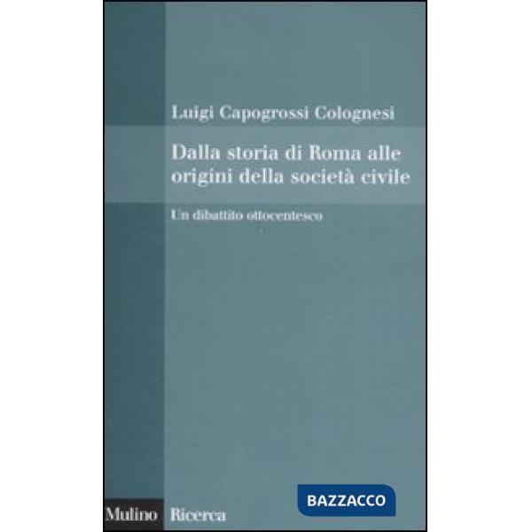 Dalla storia di Roma alle origini della società civile. Un dibattito ottocentesc