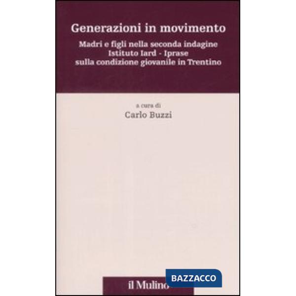 Generazioni in movimento. Madri e figli nella seconda indagine Istituto Iard-Ipr