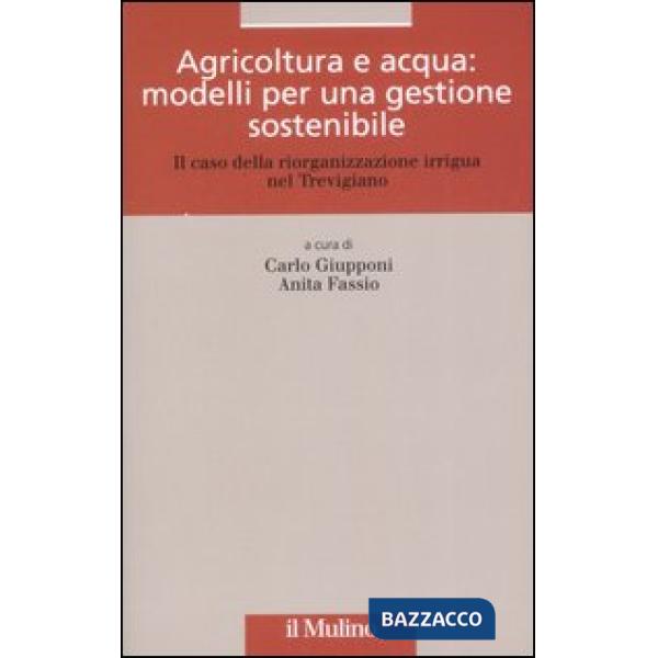 Agricoltura e acqua: modelli per una gestione sostenibile. Il caso della riorgan