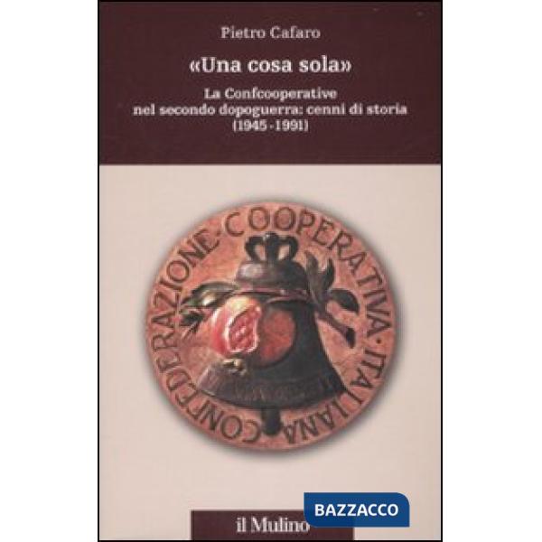«Una cosa sola». La Confcooperative nel secondo dopoguerra: cenni di storia (194