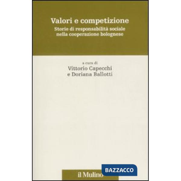 Valori e competizione. Storie di responsabilità sociale nella cooperazione bolog