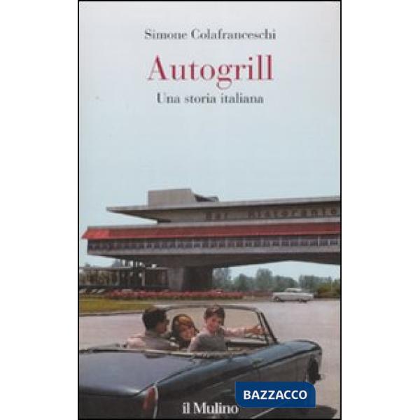 Autogrill. Una storia italiana