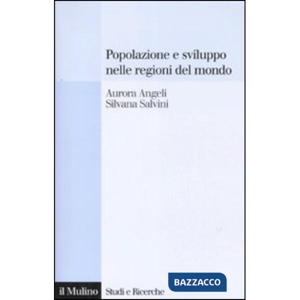Popolazione e sviluppo nelle regioni del mondo. Convergenze e divergenze nei com