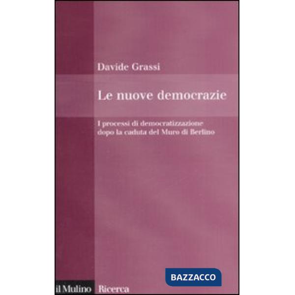 Nuove democrazie. I processi di democratizzazione dopo la caduta del Muro di Ber