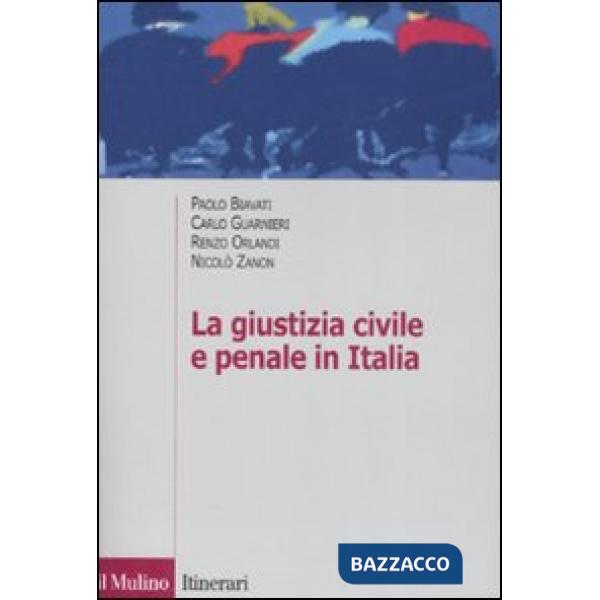 Giustizia civile e penale in Italia. Aspetti ordinamentali e organizzativi (La)