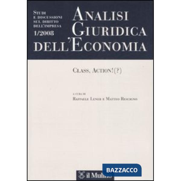 Analisi giuridica dell'economia (2008). Vol. 1: Class, action! (?)