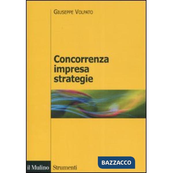 Concorrenza, impresa, strategie. Metodologia dell'analisi dei settori industrial