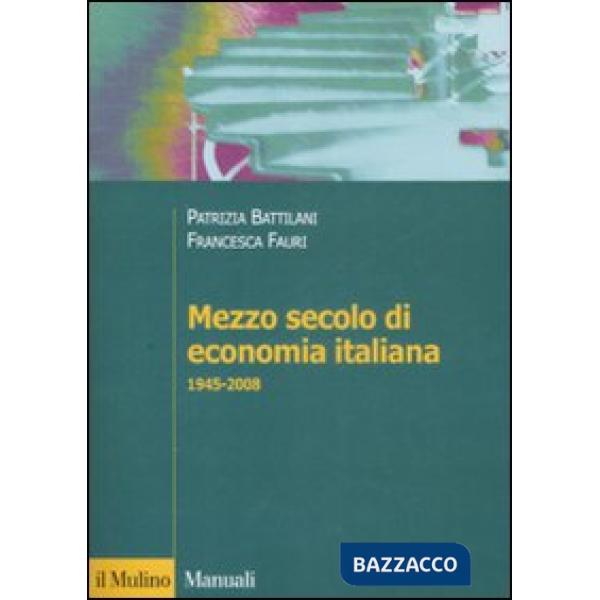 Mezzo secolo di economia italiana 1945-2008