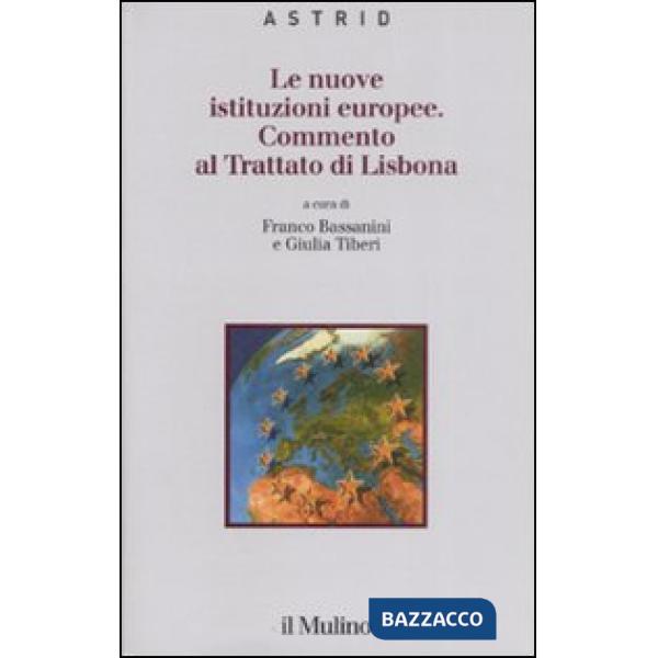 Nuove istituzioni europee. Commento al trattato di Lisbona (Le)
