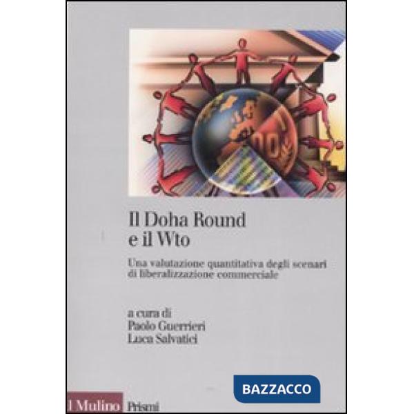 Doha Round e il Wto. Una valutazione quantitativa degli scenari di liberalizzazi