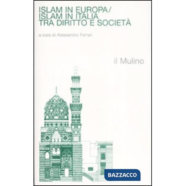 Islam in Europa/Islam in Italia. Tra diritto e società