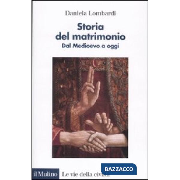 Storia del matrimonio. Dal Medioevo a oggi