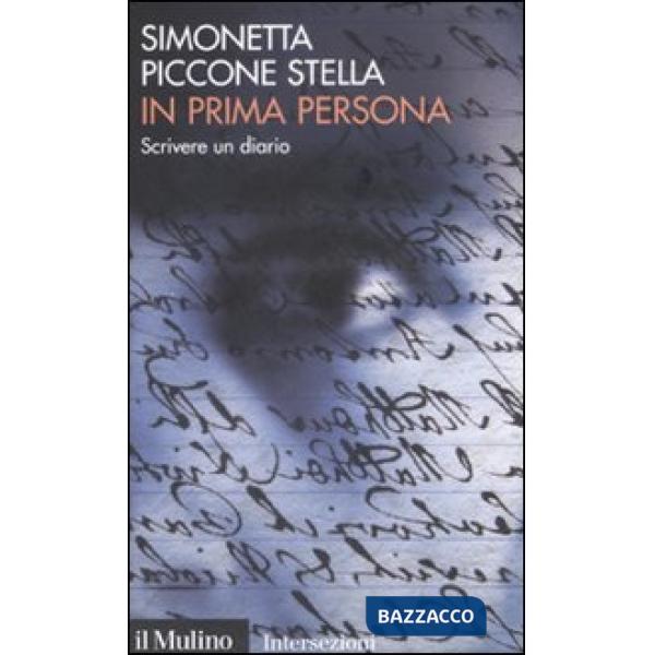 In prima persona. Scrivere un diario