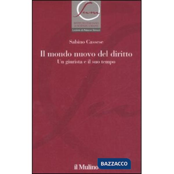 Mondo nuovo del diritto. Un giurista e il suo tempo (Il)
