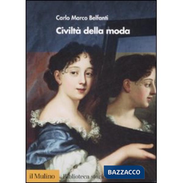 Civiltà della moda. Ediz. illustrata