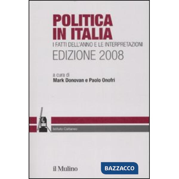 Politica in Italia. I fatti dell'anno e le interpretazioni (2008)