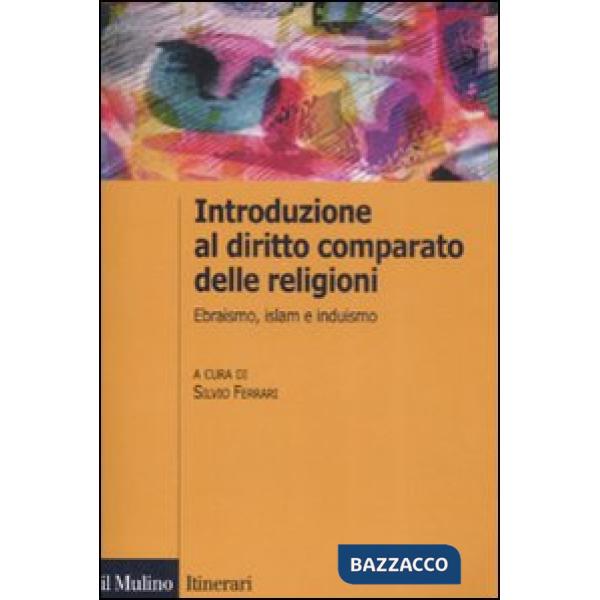 Introduzione al diritto comparato delle religioni. Ebraismo, islam, induismo