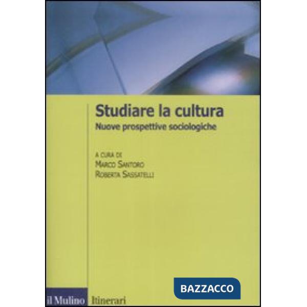 Studiare la cultura. Nuove prospettive sociologiche