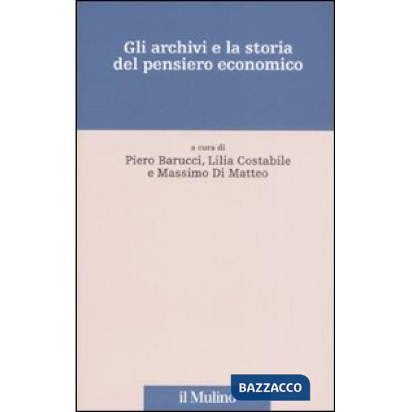 Archivi e la storia del pensiero economico (Gli)