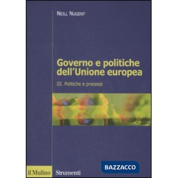 Governo e politiche dell'Unione europea. Vol. 3: Politiche e processi.