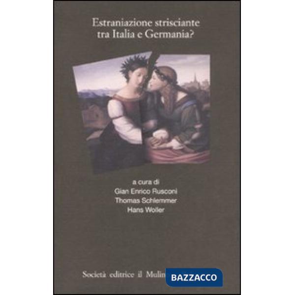 Estraniazione strisciante tra Italia e Germania?
