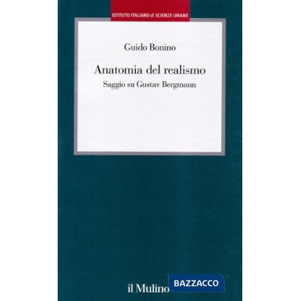 Anatomia del realismo. Saggio su Gustav Bergmann