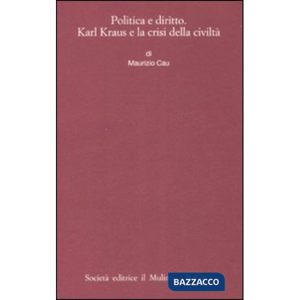 Politica e diritto. Karl Kraus e la crisi della civiltà