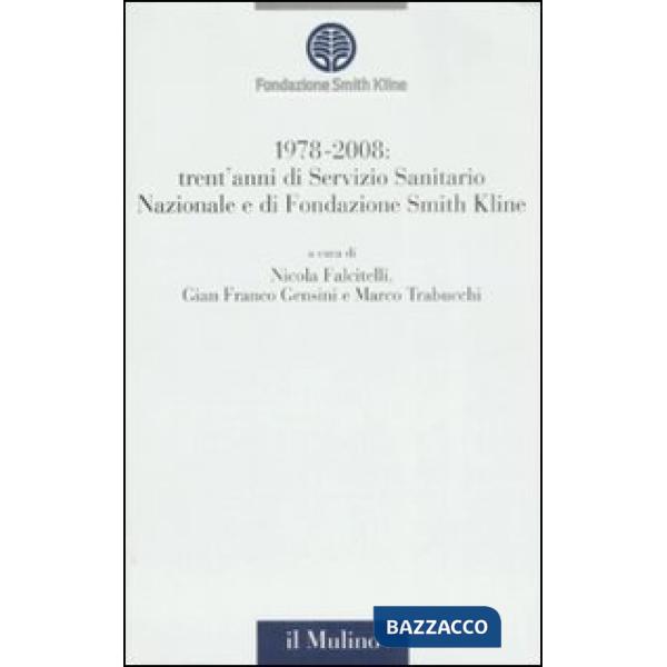 1978-2008: trent'anni di Servizio Sanitario Nazionale e trent'anni di Fondazione