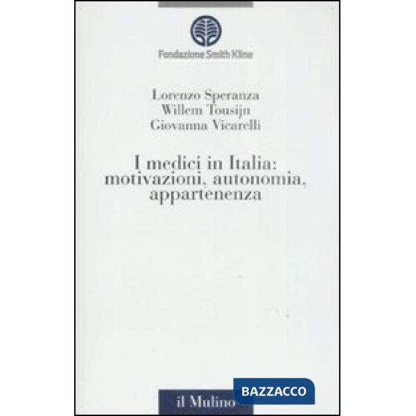 Medici in Italia: motivazioni, autonomia, appartenenza (I)