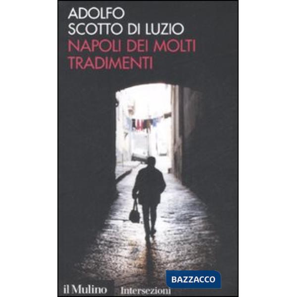 Napoli dei molti tradimenti