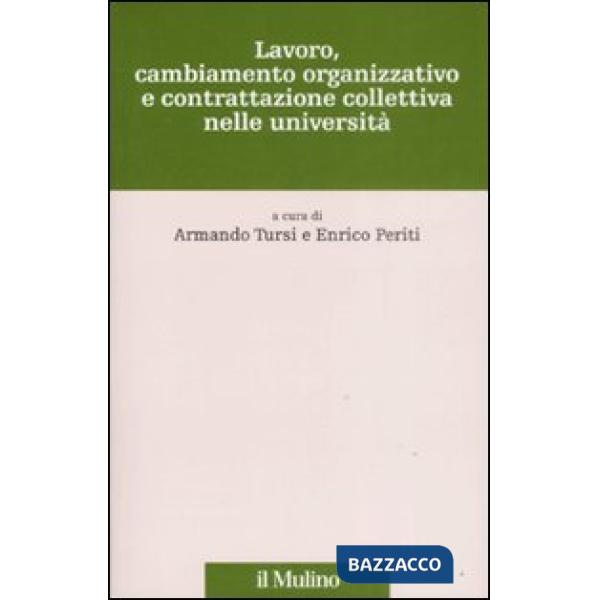 Lavoro, cambiamento organizzativo e contrattazione collettiva nelle università