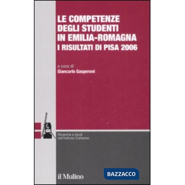 Competenze degli studenti in Emilia-Romagna. I risultati di Pisa 2006 (Le)