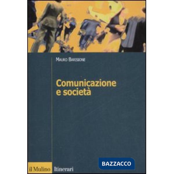 Comunicazione e società. Teorie, processi, pratiche del framing
