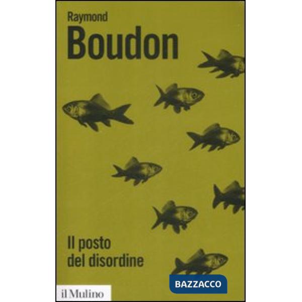 Posto del disordine. Critica delle teorie del mutamento sociale (Il)