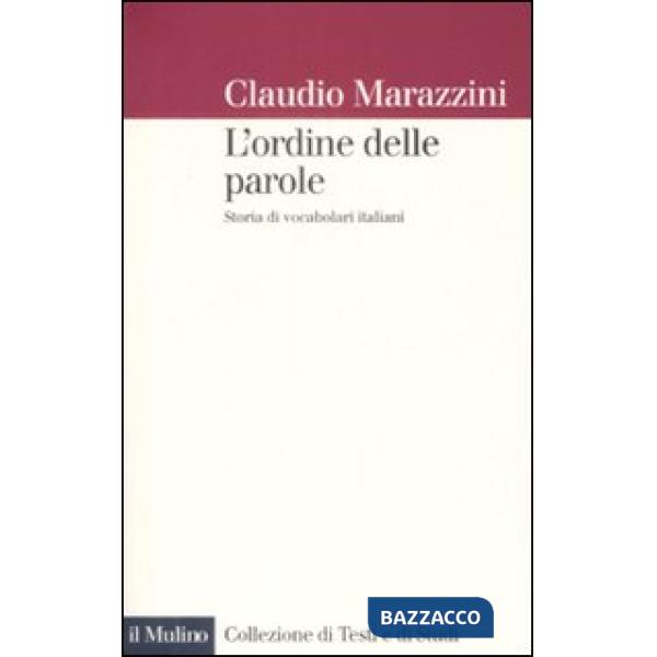 Ordine delle parole. Storie di vocabolari italiani (L')