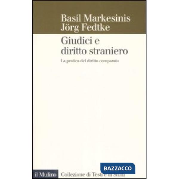 Giudici e diritto straniero. La pratica del diritto comparato