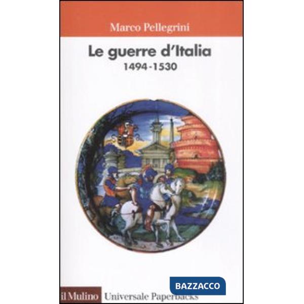 Guerre d'Italia 1494-1530 (Le)