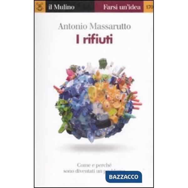 Rifiuti. Come e perché sono diventati un problema (I)