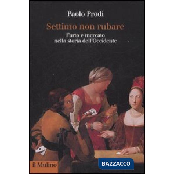 Settimo non rubare. Furto e mercato nella storia dell'Occidente