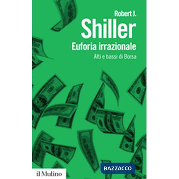 Euforia irrazionale. Alti e bassi di borsa