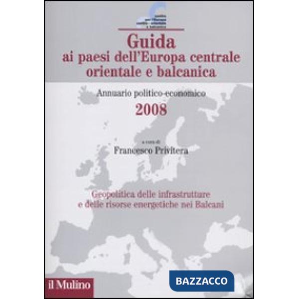 Guida ai paesi dell'Europa centrale, orientale e balcanica. Annuario politico-ec