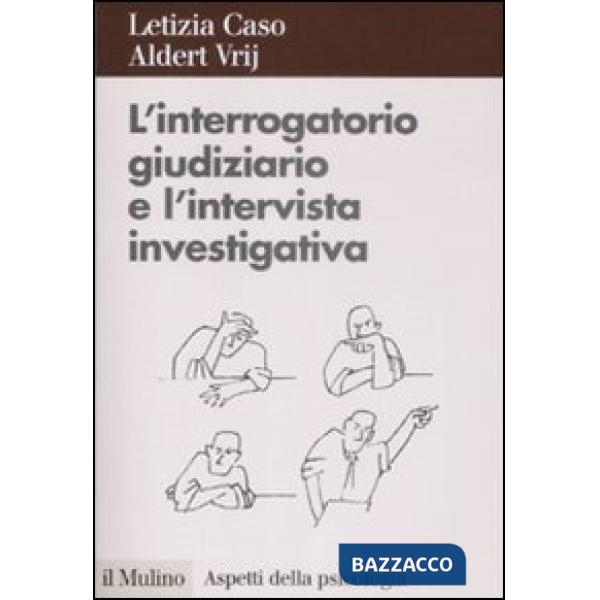 Interrogatorio giudiziario e l'intervista investigativa. Metodi e tecniche di co