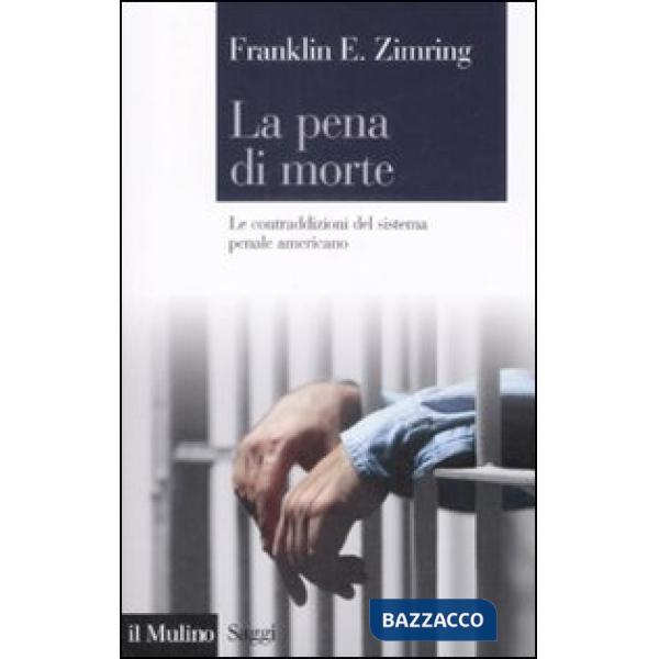 Pena di morte. Le contraddizioni del sistema penale americano (La)