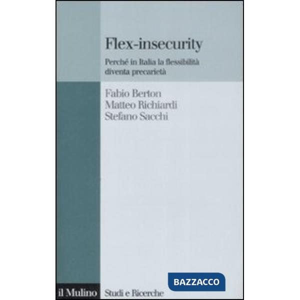 Flex-insecurity. Perché in Italia la flessibilità diventa precarietà