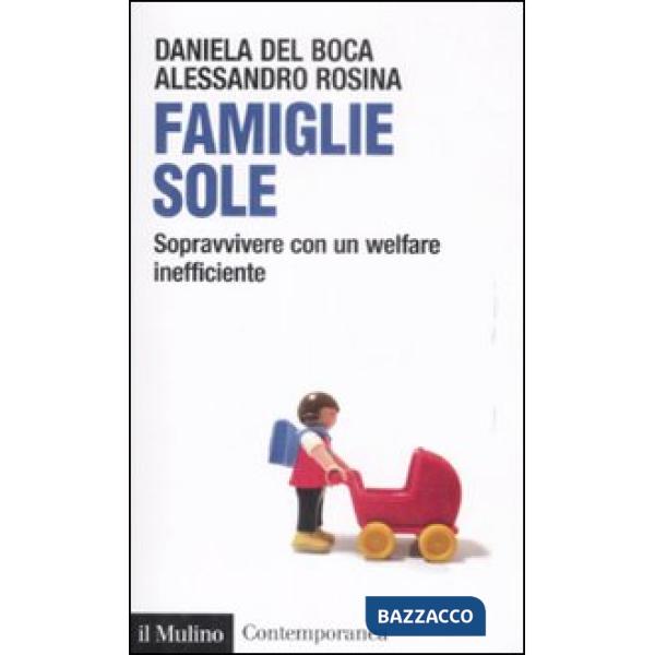 Famiglie sole. Sopravvivere con un welfare inefficiente